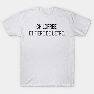 Childfree and proud of it T-Shirt